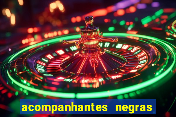 acompanhantes negras em sp